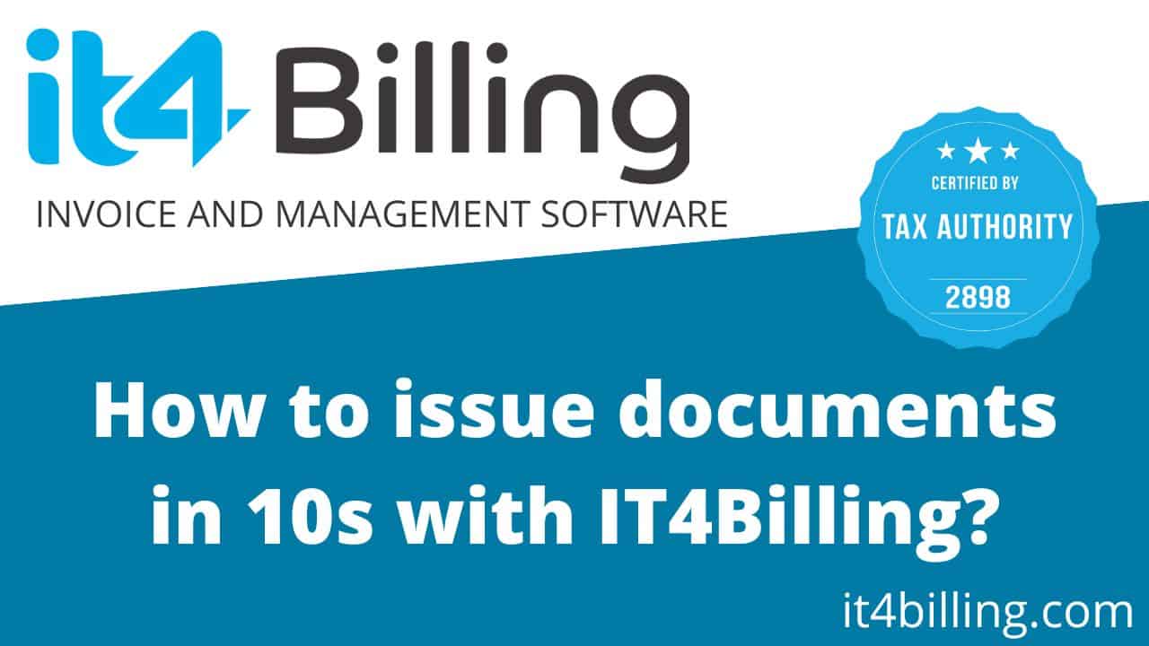 How to issue documents in 10s with IT4Billing? - IT4Billing